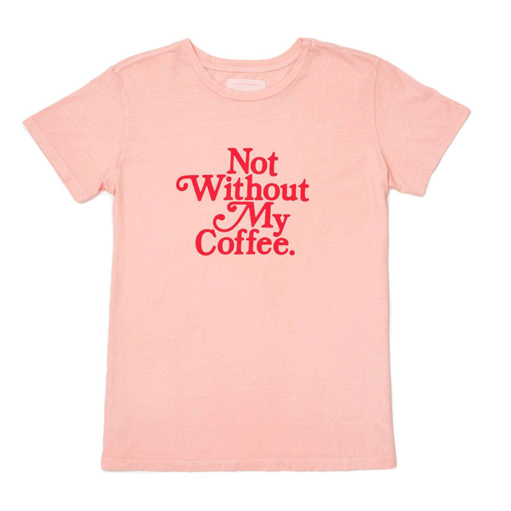 Classic Tee - Not Without My Coffee (Pink)