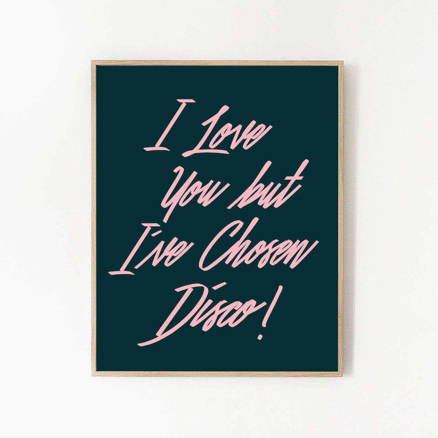 Art Print - I Love You But I've Chosen Disco