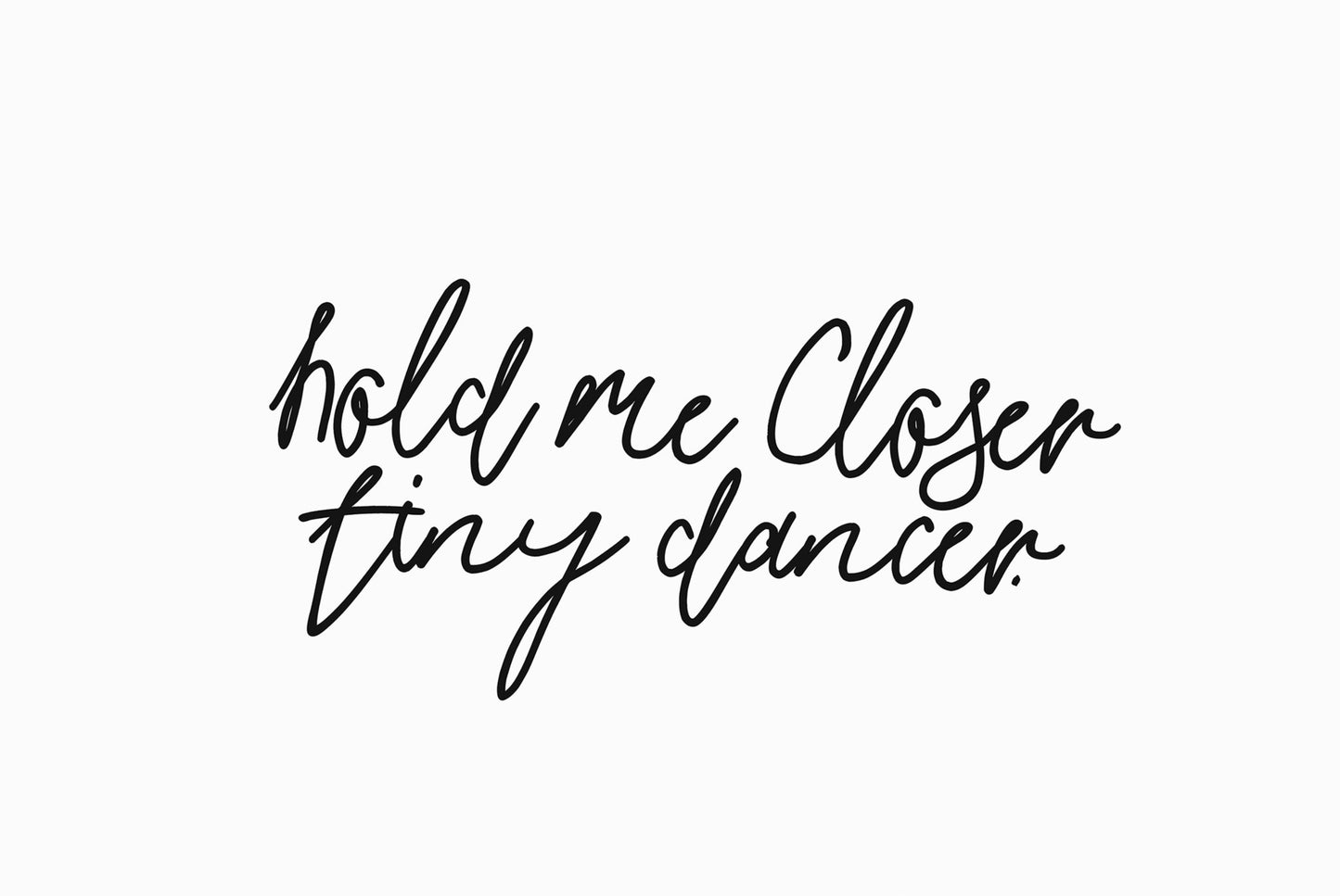 Art Print - Hold Me Closer