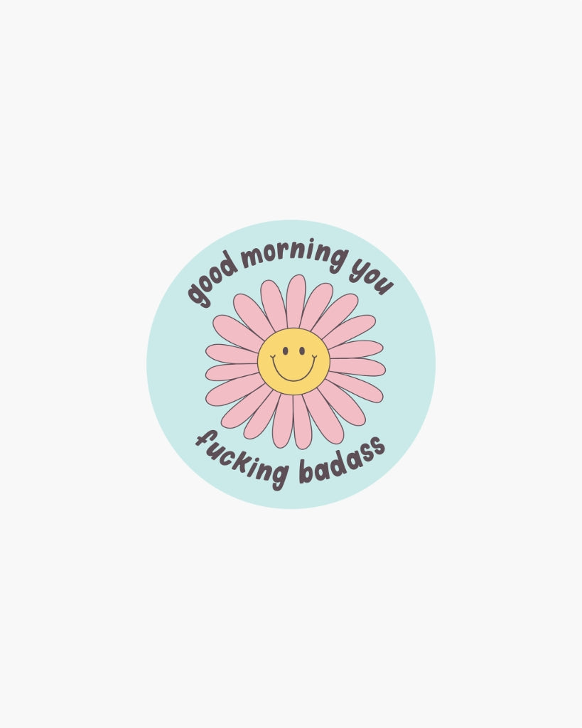 Single Sticker - Good Morning You Fucking Badass