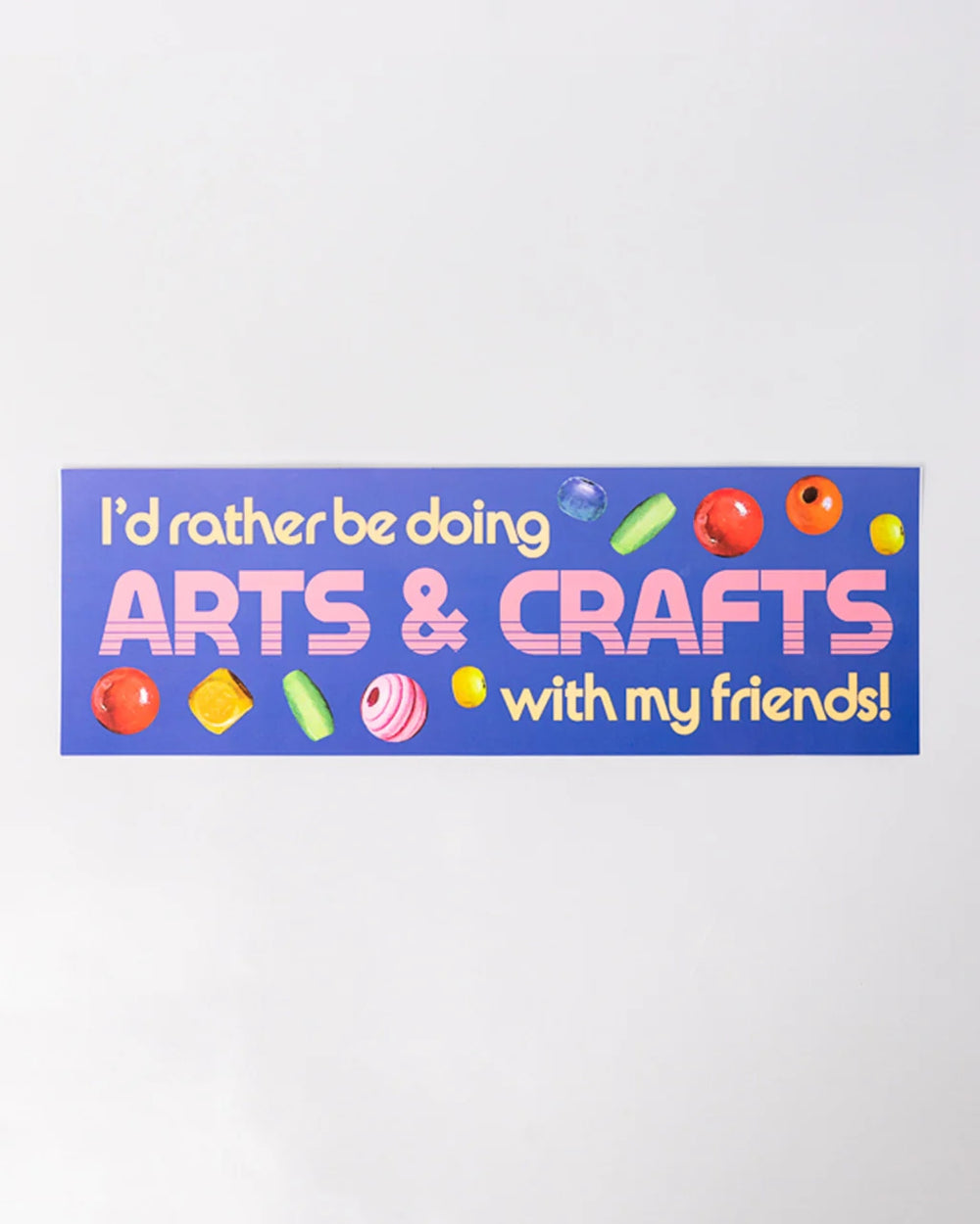 Bumper Sticker - Arts & Crafts [PRE ORDER]