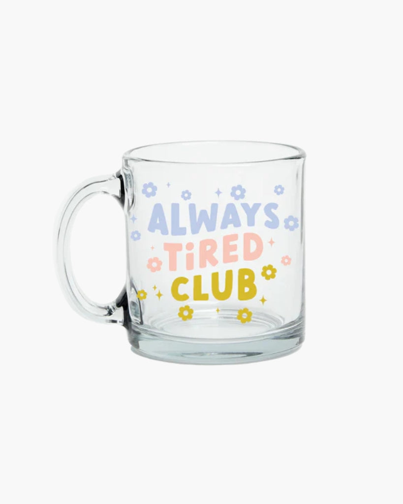 Glass Mug - Always Tired Club