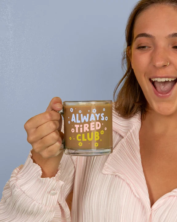 Glass Mug - Always Tired Club