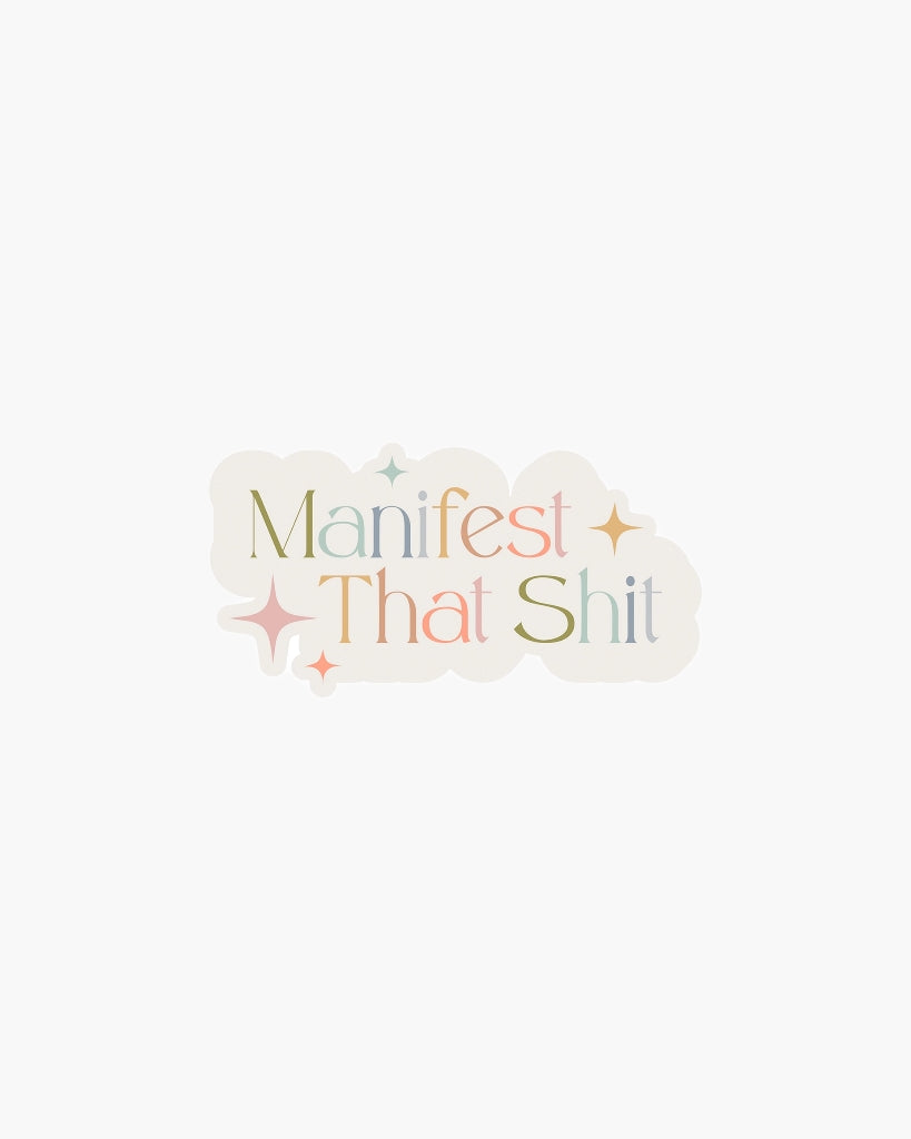 Single Sticker - Manifest That Shit