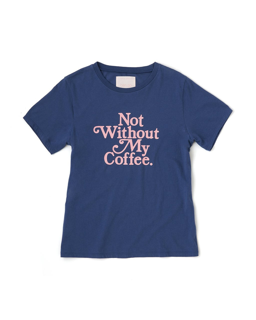 Classic Tee - Not Without My Coffee