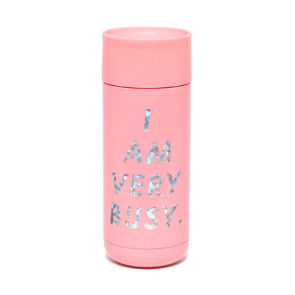 Stainless Steel Thermal Mug - I Am Very Busy