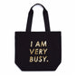 Canvas Tote - I Am Very Busy