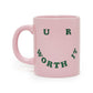 Hot Stuff Ceramic Mug - U R Worth It