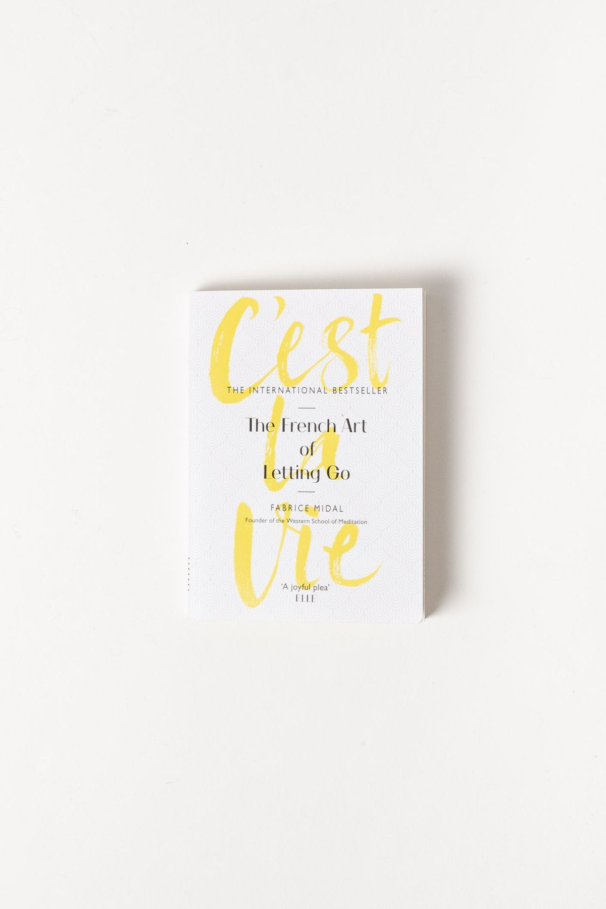 C'est La Vie: The French Art Of Letting Go