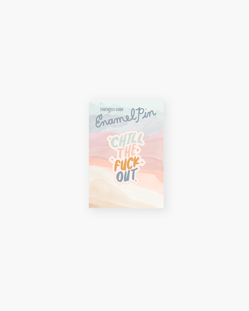 Enamel Pin - Chill The F*ck Out [PRE ORDER]