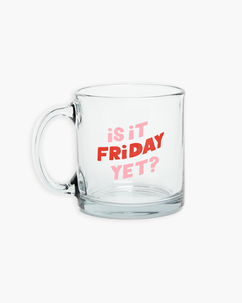 Glass Mug - Is It Friday Yet?