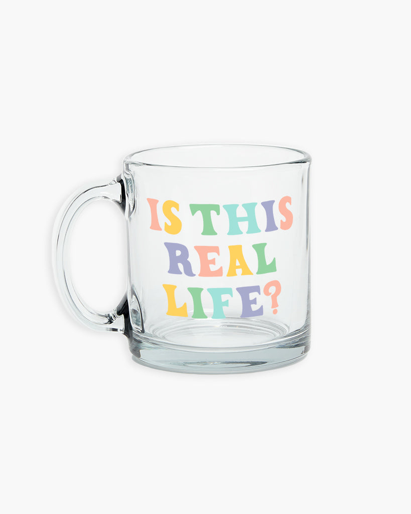Glass Mug - Is This Real Life?