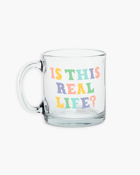 Glass Mug - Is This Real Life? [PRE ORDER]
