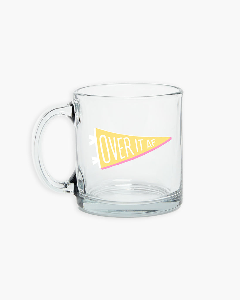 Glass Mug - Over It AF