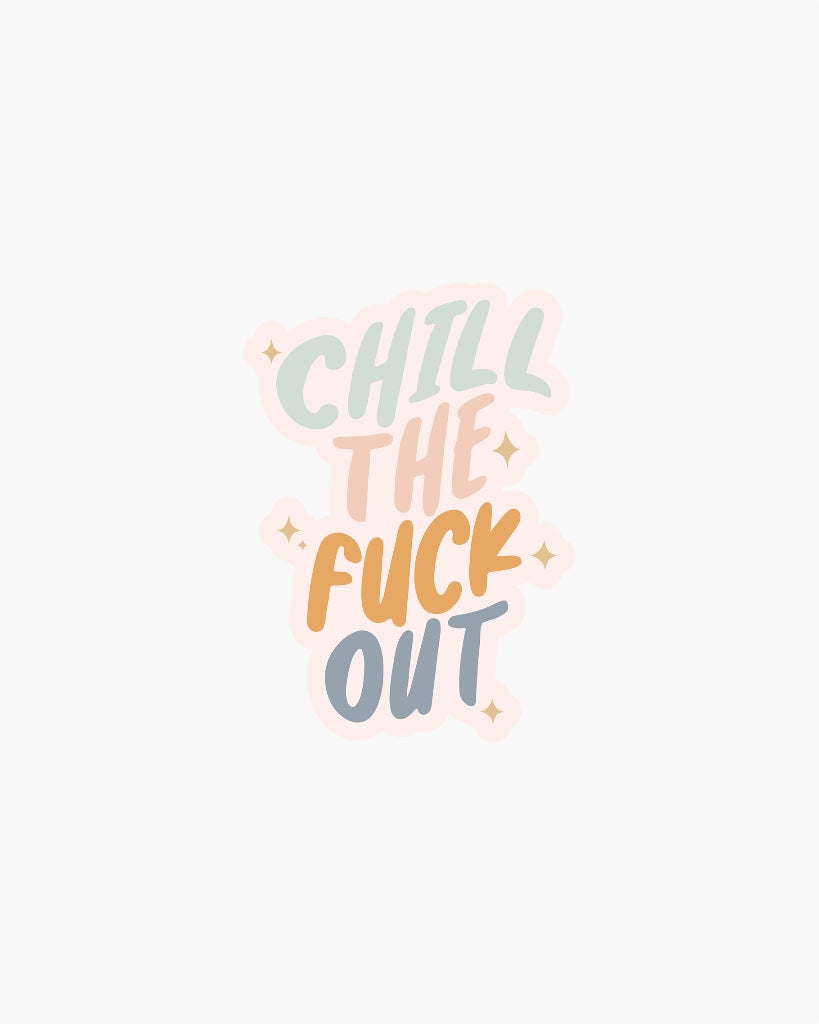 Single Sticker - Chill The Fuck Out