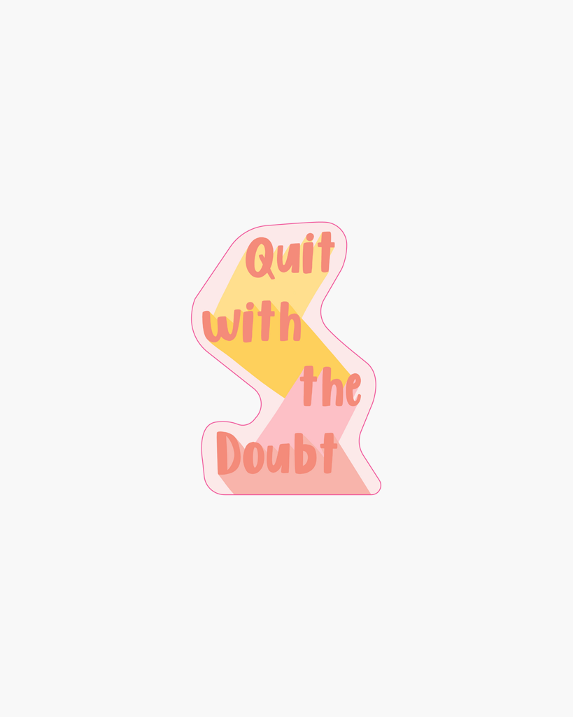 Single Sticker - Quit With The Doubt