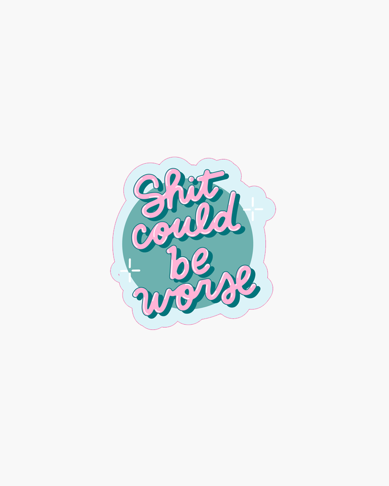 Single Sticker - Shit Could Be Worse